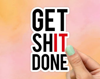 Get Shit Done Sticker, Best Friend Gift, Funny Stickers, Cute Stickers, Macbook Decal, Laptop Stickers, Water Bottle Sticker, Decals