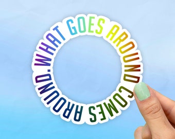 What Goes Around Comes Around Rainbow Sticker, Best Friend Gift, Quote Stickers, Cute Stickers, Macbook Decal, Laptop Stickers, Decals