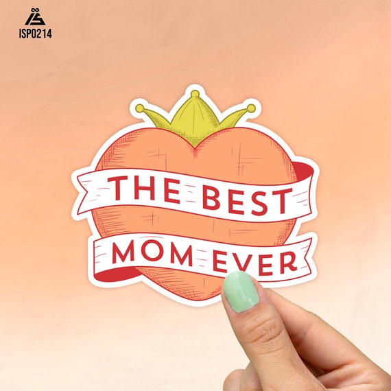 Buy The Best Mom Ever Sticker Best Friend Gift Quote Stickers