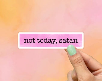 Not Today, Satan Sticker, Best Friend Gift, Funny Sticker, Quote Stickers, Macbook Decal, Laptop Stickers, Water Bottle Sticker, Tumbler