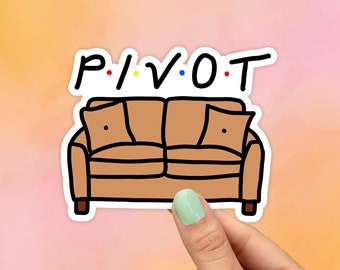 Pivot Couch Sticker, Best Friend Gift, Funny Stickers, Macbook Decal, Laptop Stickers, Water Bottle Sticker, Friends Sticker