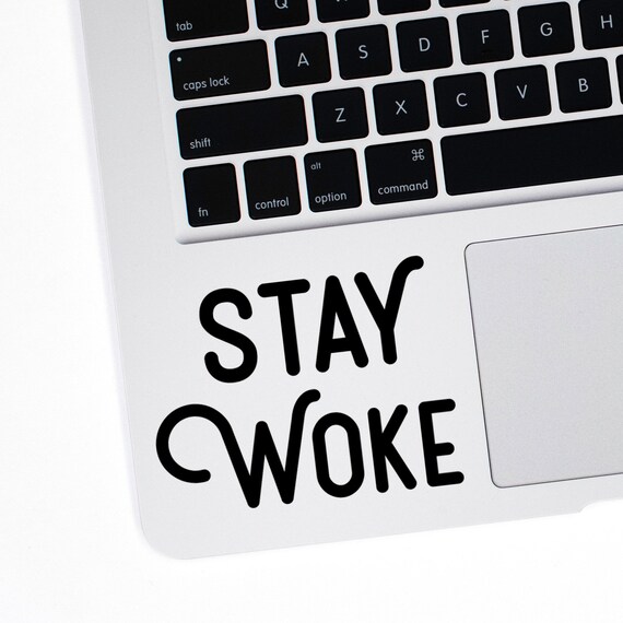 Stay Woke Stay Woke Decal Stay Woke Sticker Car Decal Etsy