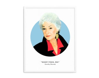 Dorothy Zbornak quote print, Shady Pines Ma, Sophia Petrillo, Golden Girls wall art, Golden Girls Christmas birthday gift for friend fan