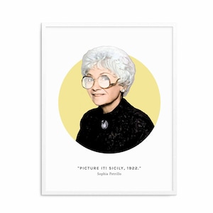 Sophia Petrillo funny quote print, Picture It Sicily, Dorothy, Blanche, Rose, Golden Girls wall art, Christmas birthday gift for friend fan