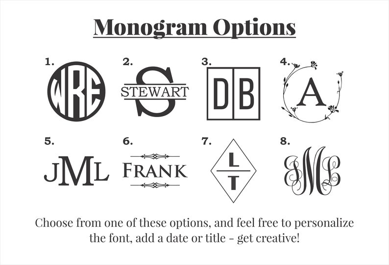 May include: Eight different monogram options are shown. The options include a circle with three letters, a script font with a name, a box with two letters, a letter inside a wreath, three letters in a row, a name with a decorative border, a diamond with two letters, and a script font with two letters.