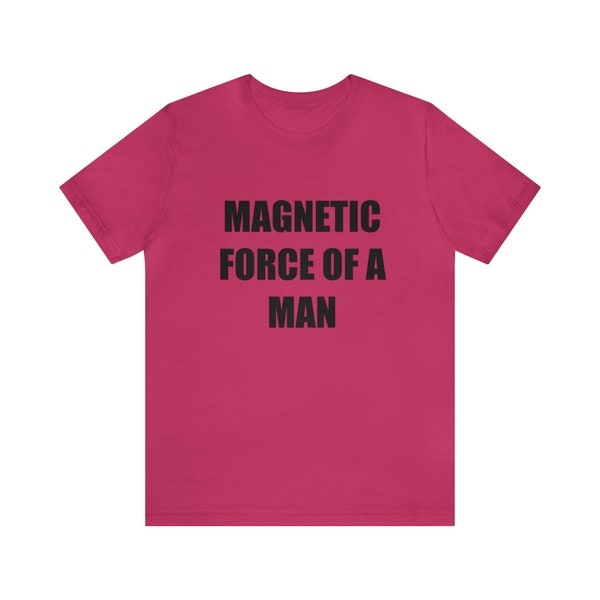 Taylor Swift Lover Inspired MAGNETIC FORCE of a MAN Unisex Jersey Short Sleeve Tee