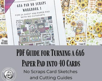 Guide to Use Up a Whole 6x6 Paper Pad to Make 40 Cards, Templates and Guide for Card Makers