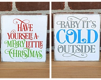 Have Yourself a Merry Little Christmas and Baby It's Cold Outside Reversible Shelf Sign, Double Sided Christmas and Winter Block