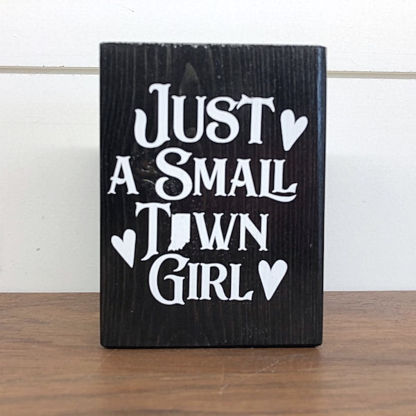 Mini Shelf Sign - Just a Small Town Girl Indiana- Farmhouse Style Tiered Tray Filler