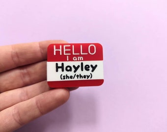 Custom name and pronouns brooch / pronouns badge / hello my name is  badge / LGTBI pronouns / they them she her he him he they