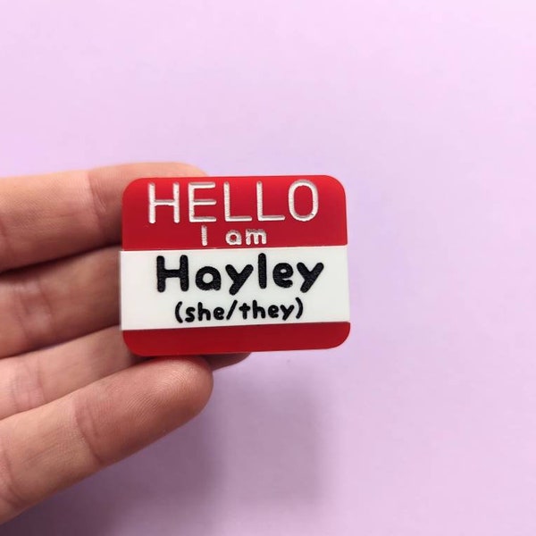 Custom name and pronouns brooch / pronouns badge / hello my name is  badge / LGTBI pronouns / they them she her he him he they