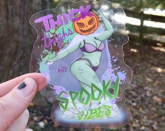 Thick Thighs and Spooky Vibes Clear Vinyl Sticker