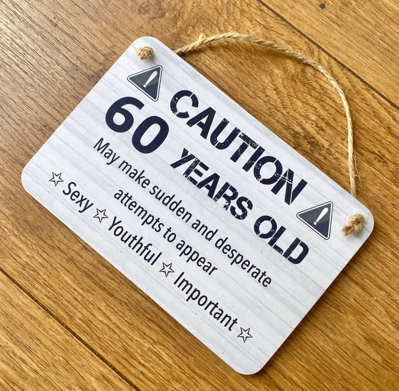 Funny 60th Birthday Gift Wooden Sign Novelty Gift 15x10cm Etsy