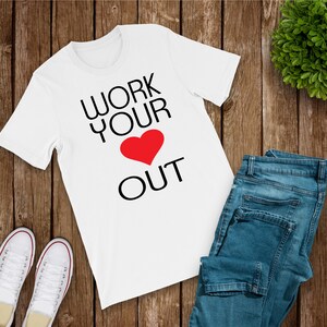 Work Your Heart Out SVG Cut File|Personal and Commercial Use|Instant Download|Cricut, Cameo , Silhouette, Iron On Vinyl,Vinyl Decal