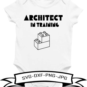 May include: White baby onesie with black text that reads "Architect in Training" and a black outline of a Lego block tower.