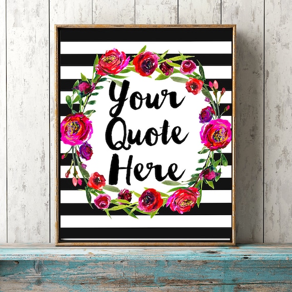 Custom Quote Printable Wall Art Black White Stripe Floral Etsy