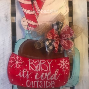 Christmas Door Hanger - Hot Chocolate Door Decor -  Winter Door Decor - Christmas Wreath - Baby its Cold Outside