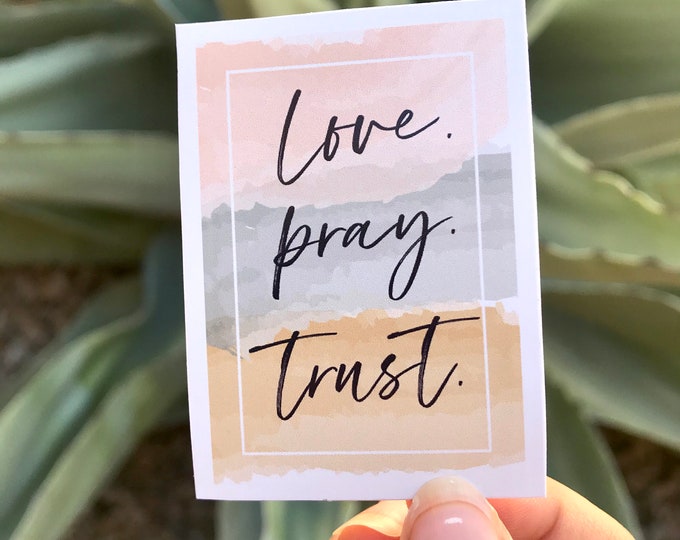 Love. Pray. Trust. Vinyl Sticker