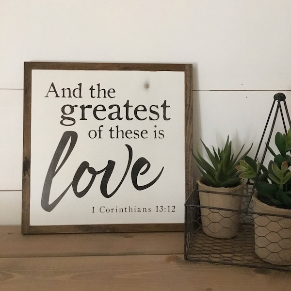 THE GREATEST of these is Love 1'X1' sign | I Corinthians 13:12 | distressed shabby chic farmhouse wall art