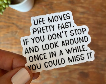 LIFE MOVES pretty fast vinyl sticker | 80s tv movie sticker, laptop decal, Ferris Buellers Day Off, thermos sticker, hydroflask sticker