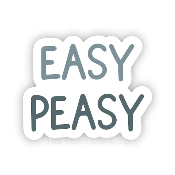 EASY PEASY vinyl sticker | water bottle sticker, laptop sticker, thermos sticker, laid back sticker, fun sticker, kindle ereader sticker