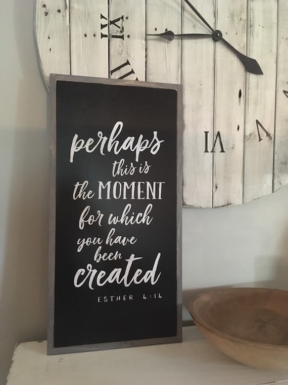 perhaps this is the MOMENT sign 1'X2' | wall decor painted framed wooden sign | farmhouse inspired shabby chic | Esther 4:14 | Scripture art