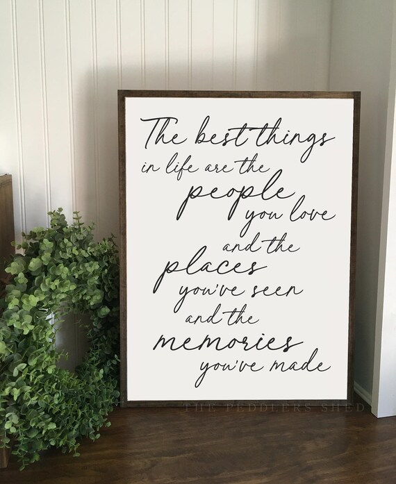 The BEST THINGS in LIFE wooden sign - 18" x24" - are the people you love, places you've been, memories you've made - inspirational wall art