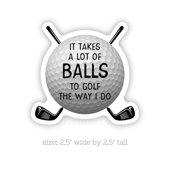 A LOT OF BALLS vinyl sticker | water bottle sticker, laptop sticker, thermos sticker, golf sticker, golfer decal, funny golfing sticker