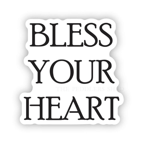 BLESS YOUR HEART vinyl sticker | laptop decal, water bottle sticker, thermos decal, journal sticker, funny, Southern slang, kindle decal