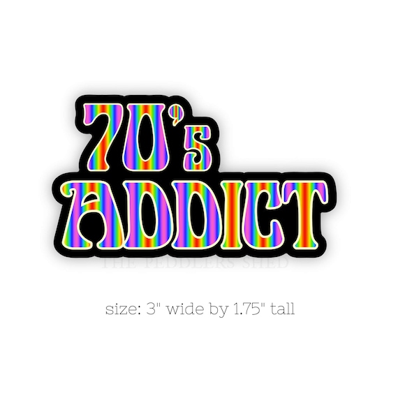 70s ADDICT vinyl sticker | laptop sticker, water bottle sticker, thermos sticker, journal sticker, tumbler decal, seventies sticker