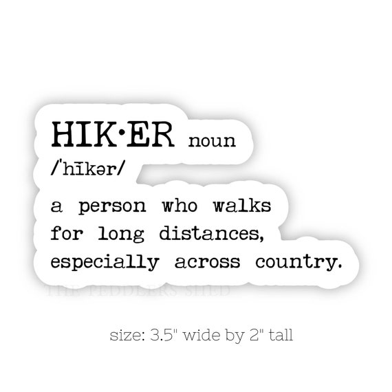 HIKER DEFINITION vinyl sticker | hiking backpacking adventure sticker, outdoor nomad sticker, traveler decal, waterproof hiking sticker