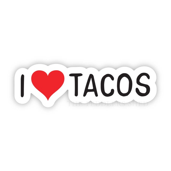 I LOVE TACOS vinyl sticker | funny water bottle sticker, thermos sticker, laptop sticker, journal sticker, funny sticker, Mexican food love