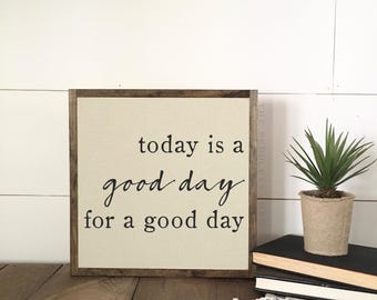 Framed Wooden Sign: Today Is A Good Day Farmhouse Decor