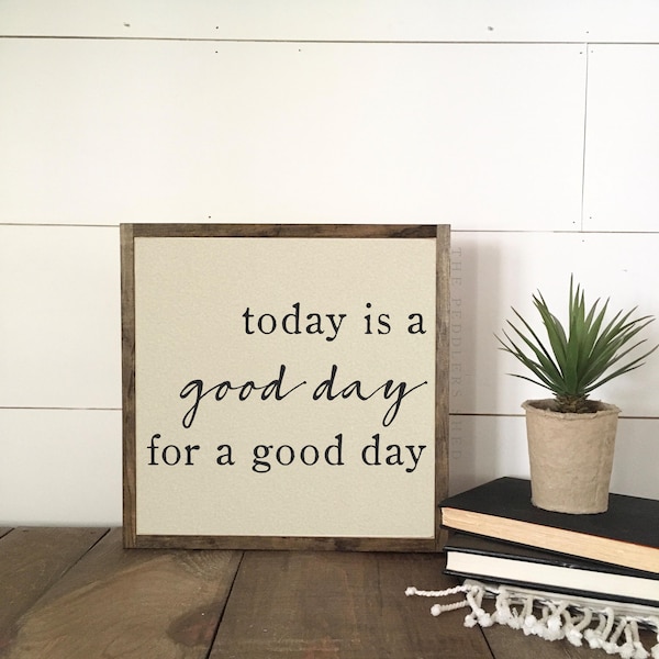 Framed Wooden Sign: Today Is A Good Day Farmhouse Decor
