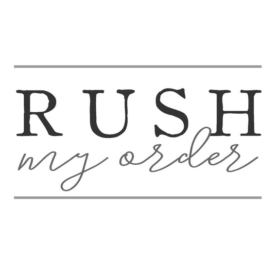 RUSH ORDER