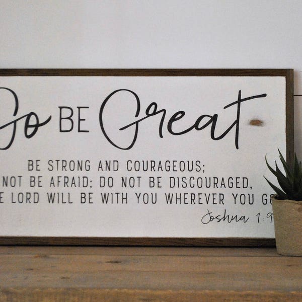 GO BE GREAT 1'X2' sign | Joshua 1:9 | distressed rustic wall decor | painted shabby chic wall plaque | inspirational sign | graduation gift