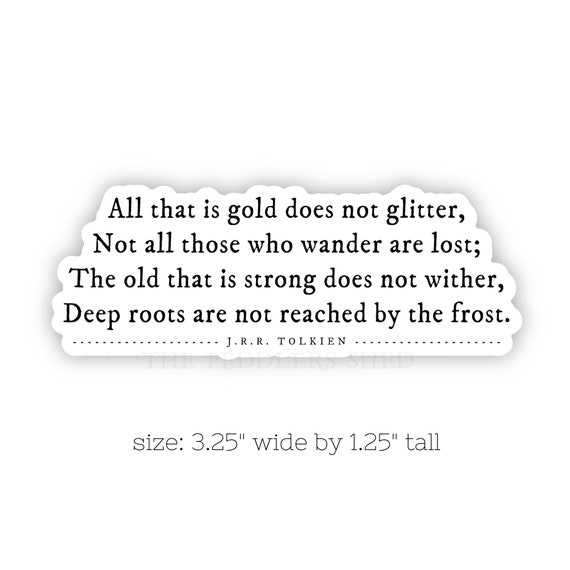 ALL THAT is GOLD vinyl sticker | J.R.R. Tolkien, laptop sticker, thermos sticker, hydro flask decal, ereader decal, lotr, Riddle of Strider