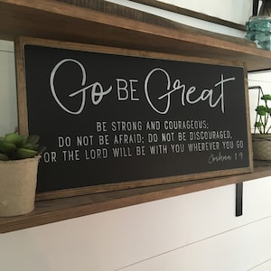 GO BE GREAT sign 12&quot; x 23&quot; | Joshua 1:9 | rustic wall decor, painted shabby chic wall plaque, inspirational sign, graduation gift, Kids Room