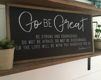 GO BE GREAT 1'X2' sign | Joshua 1:9 | distressed rustic wall decor | painted shabby chic wall plaque | inspirational sign | graduation gift