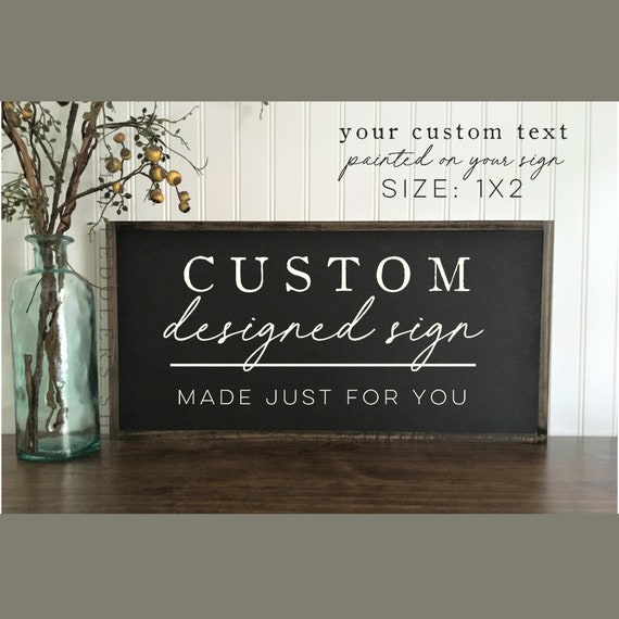 12 x 24 inches - CUSTOM SIGN designed just for you! This listing is for one custom designed sign (see photos for lettering options)