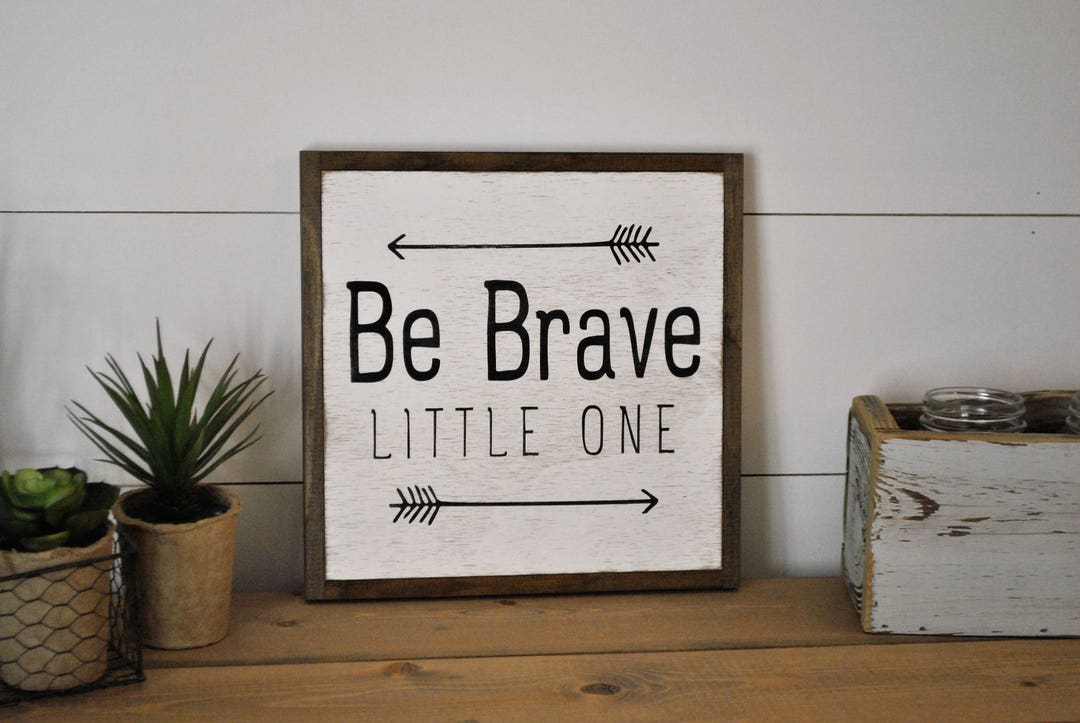 BE BRAVE Little One 1'X1' Framed Sign Distressed Shabby Chic Wooden ...