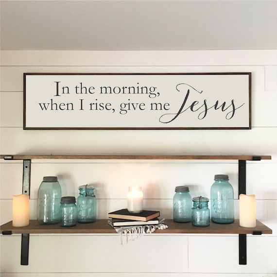GIVE ME JESUS 1'X4' sign | distressed shabby chic painted wooden sign | painted wall art | in the morning when I rise give me Jesus