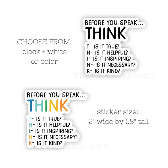 BEFORE YOU SPEAK, think - Farmhouse style sticker | teacher sticker | thermos, mug, water bottle, laptop, journal sticker | size: 2" x 2"