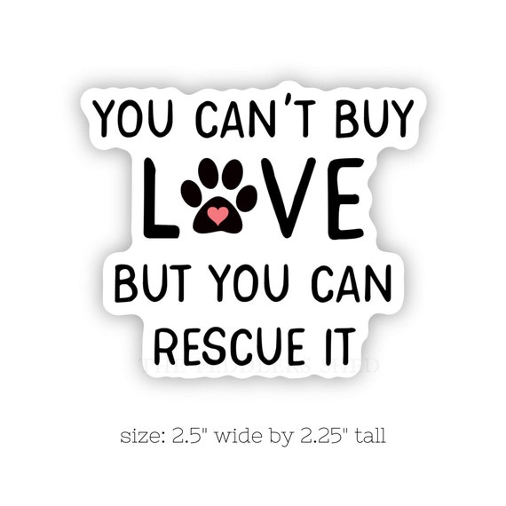 RESCUE LOVE vinyl sticker | you can't buy love but you can rescue it | dog lover, cat lover, animal lover gift | laptop water bottle decal
