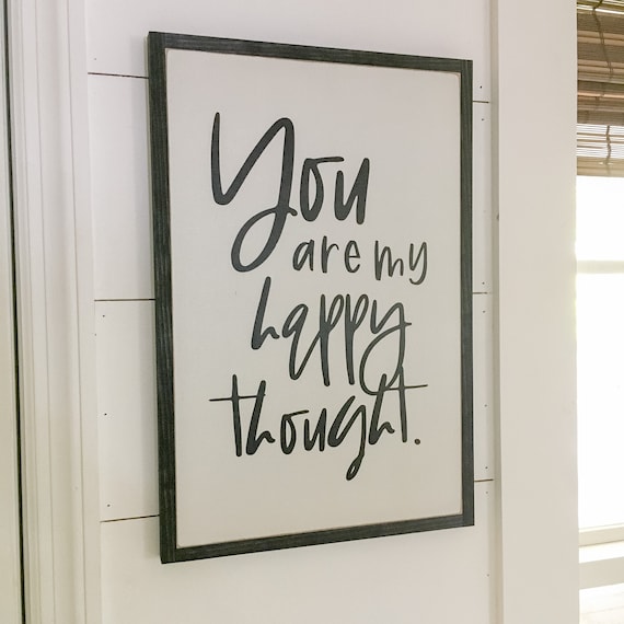 you are MY HAPPY THOUGHT sign 18"x12" | distressed wall decor | shabby chic modern farmhouse cottage art | kids room | nursery | wood sign