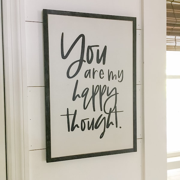 you are MY HAPPY THOUGHT sign 18"x12" | distressed wall decor | shabby chic modern farmhouse cottage art | kids room | nursery | wood sign