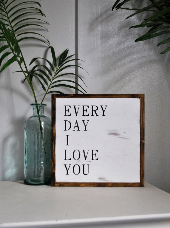 EVERYDAY I LOVE YOU 1'X1' sign | distressed wooden sign | painted wall art | elegant farmhouse decor