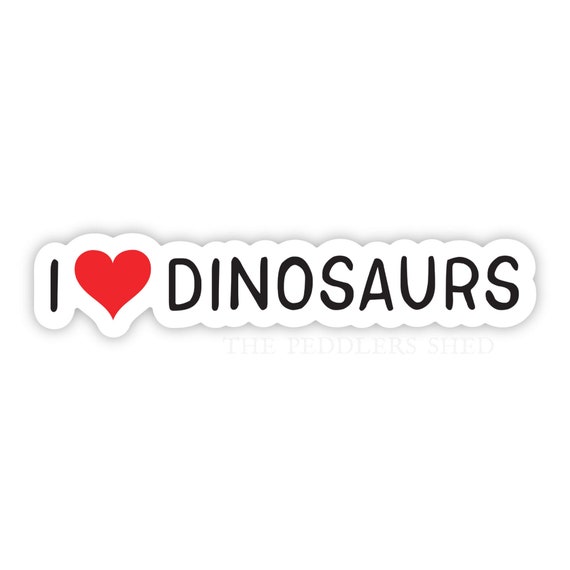 I LOVE DINOSAURS vinyl sticker | funny water bottle sticker, mug sticker, laptop sticker, school sticker, Paleontology, dinophile sticker