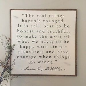 THE REAL THINGS 2'X2' sign laura ingalls wilder quote distressed painted wall plaque shabby chic farmhouse decor framed wall art image 4