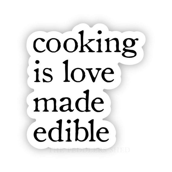 COOKING IS LOVE made edible - farmhouse vinyl sticker | scrapbook stickers | chef sticker | cook sticker | baker gift | thermos sticker